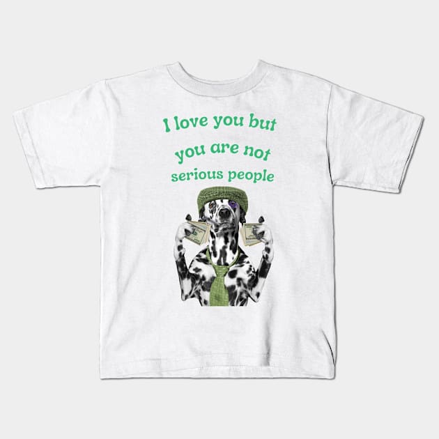 I Love Only Serious People $$$ Kids T-Shirt by Amourist